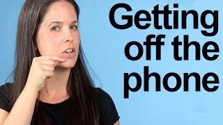 How to Get off the Phone American English Pronunciation [upl. by Kellen267]