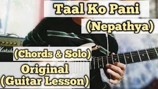 Taal Ko Pani  Nepathya  Guitar Lesson  Chords amp Solo  Complete Tutorial [upl. by Rusty]