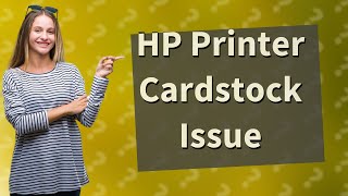 Why won t my HP printer print on cardstock [upl. by Aivatnwahs]