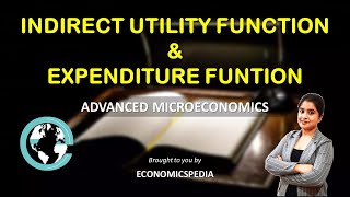 92 INDIRECT UTILITY FUNCTION amp EXPENDITURE FUNCTION Definition Properties Adv Microeconomics [upl. by Nosreh147]