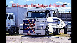 13°Encontro Amigos do Charada Truck Com Sheila Bellaver EP4 [upl. by Liuqnoj397]