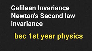 invariance of newtons second law  galilean invariance  bsc 1st year physics [upl. by Venn]