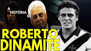 A HISTÓRIA DE ROBERTO DINAMITE  O MAIOR ÍDOLO DO VASCO [upl. by Lsiel]