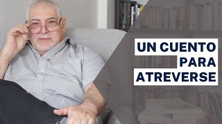 Jorge Bucay  Un cuento para atreverse [upl. by Assela426]