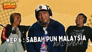 BORAK KAYPOH S2  Sabah Pun Malaysia  Mad Sabah [upl. by Pirozzo]