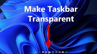 How To Make Taskbar Transparent In Windows 11 [upl. by Tawney33]