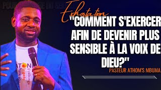 🎤COMMENT SEXERCER AFIN DE DEVENIR PLUS SENSIBLE À LA VOIX DE DIEU PST ATHOMS MBUMAEXHORTATION [upl. by Cresa]