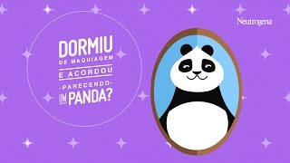 Dormiu de maquiagem e acordou parecendo um panda  Neutrogena [upl. by Einnor284]