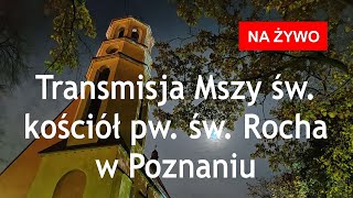 Parafia Rzymskokatolicka pw św Rocha w Poznaniu  transmisja na żywo [upl. by Aikmat214]