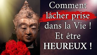 Comment Lâcher Prise Dans La Vie  Enseignement De Bouddha [upl. by Holmun]