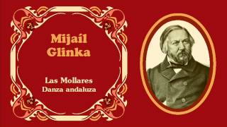 Mijaíl Glinka  Danza andaluza «Las Mollares» G vi264 1855 [upl. by Olsewski644]