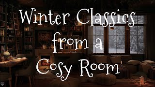 Winter Classics from a Cosy Room [upl. by Kinelski632]