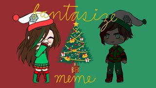 Fantasize meme ☆ gacha Christmas special [upl. by Philpot538]