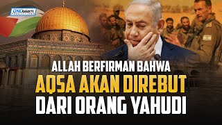 Allah Berfirman bahwa Aqsa akan direbut dari orang Yahudi [upl. by Omari]