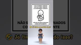 Já tinha percebido q no resto do ano os feriados serão final de semana❓ robloxshorts shortsroblox [upl. by Droc]