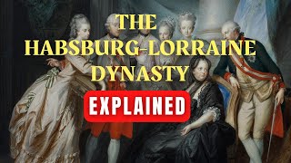 The HabsburgLorraine Dynasty Explained [upl. by Tracee]