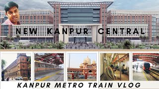 NEW KANPUR CENTRAL STATION amp KANPUR METRO TRAIN VLOG  KANPUR VISIT  VlogIndiavisit [upl. by Sherborn]