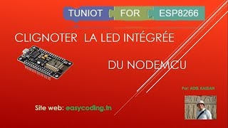 A02 NODEMCU ESP8266 en Français Clignoter la LED intégrée [upl. by Eldora]