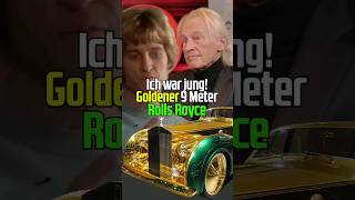 Goldener 9m Rolls Royce Ich war jung christiananders [upl. by Sander]