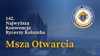 NA ŻYWO  142 Najwyższa Konwencja Rycerzy Kolumba  Msza otwarcia [upl. by Studdard]