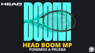 PONEMOS a PRUEBA la raqueta HEAD BOOM MP [upl. by Eybbob]