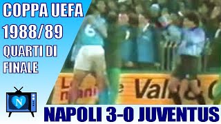 32  08  Napoli  Juventus 30  Uefa CUP 198889  rnd of 8  return match  Maradona scored [upl. by Anailuy]