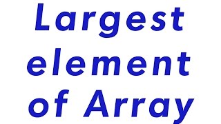 Find Largest value from array without sorting and without using any predefined method in java [upl. by Pedrotti]