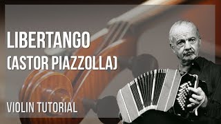 How to play Libertango by Astor Piazzolla on Violin Tutorial [upl. by Suirtimed]