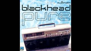 โอกาส  Blackhead Pure [upl. by Mendel]