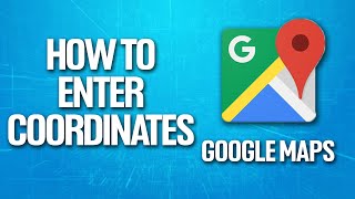 How To Enter Coordinates On Google Maps Tutorial [upl. by Potter666]