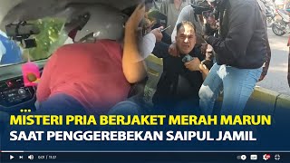 Misteri Pria berjaket Merah Marun Saat Penggerebekan Saipul Jamil Ternyata Bukan Polisi [upl. by Aynad]