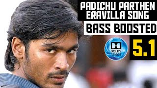 PADICHU PARTHEN ERAVILLA 51 BASS BOOSTED SONG  POLLADHAVAN  GVP  DOLBY  BAD BOY BASS CHANNEL [upl. by Resor]