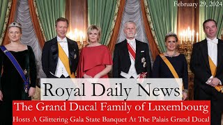 TIARA ALERT The Grand Ducal Family of Luxembourg Host a Lavish Gala State Banquet amp More RoyalNews [upl. by Harvard]