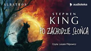 quotPo zachodzie słońcaquot Stephen King  audiobook [upl. by Killoran379]