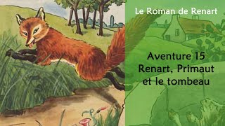 Le Roman de Renart Aventure 15 Renart Primaut et le tombeau [upl. by Bjorn]