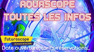 AQUASCOPE TOUTES LES INFOS OFFICIELLES DATE DOUVERTURE TARIFS RESERVATIONS [upl. by Sylvan246]