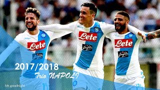 Lorenzo Insigne Dries Mertens Jose Maria Callejon  The Greatest Napoli attacking 20172018 [upl. by Ayihsa]