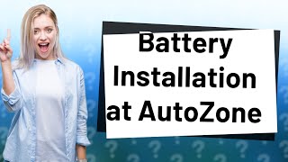 Does AutoZone install new batteries [upl. by Joly]