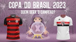 🏆 QUEM SERÁ O CAMPEÃO DA COPA DO BRASIL 2023 FLAMENGO OU SÃO PAULO [upl. by Ribaj]