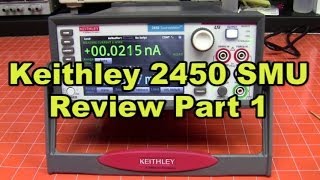 Keithley 2450 SMU Review Part 1 [upl. by Rawdon]