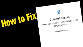 Couldnt sign in There was a problem communicating with google servers Try Again [upl. by Meekah426]