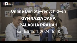 Záznam ONLINE DNE OTEVŘENÝCH DVEŘÍ GYMNÁZIA JANA PALACHA PRAHA 1 ze dne 15 1 2024 [upl. by Lybis]