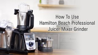 How to use Hamilton Beach Professional Juicer Mixer Grinder [upl. by Armitage438]