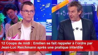 12 Coups de midi  Emilien se fait rappeler à l’ordre par JeanLuc Reichmann [upl. by Clementine380]