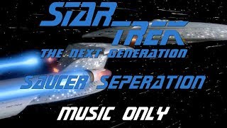 Star Trek TNG Saucer Separation MUSIC ONLY [upl. by Ayokahs]