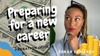 WHATS NEXT I Got The Job What To Expect  Probation Officer  Sarah Edwards [upl. by Annairoc]