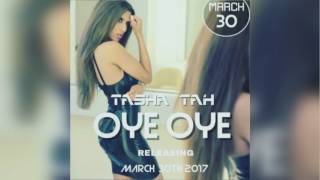 Tasha Tah  Oye Oye Official Track [upl. by Ameerahs]