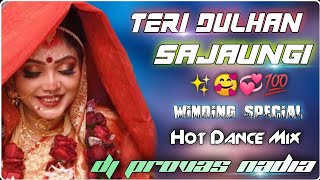 💯 Teri Dulhan Sajaoongi  ✨ Hindi Old Hits ✨  Dholki Hot Dance Mix  Dj Provas Nadia [upl. by Chladek252]