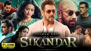 Sikandar Full Movie In Hindi Dubbed 2024  Salman khan  Rashmika M  Sathyaraj  HD Reviews amp Facts [upl. by Alderson142]