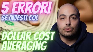 5 Errori da NON fare se INVESTI col Dollar Cost Averaging DCA [upl. by Halstead]